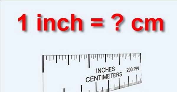 1 Inch là bao nhiêu Cm, mm, m? Chuyển đổi inch sang cm, mm, m